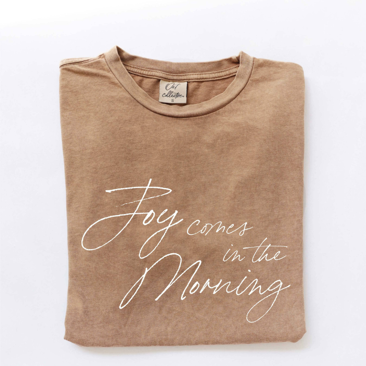 Joy Comes in the Morning - Mustard Seed Faith Co.