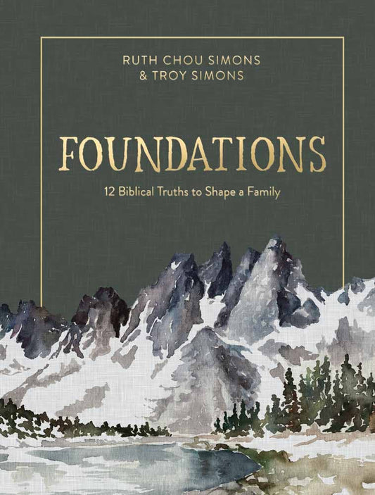 Foundations:  12 Biblical Truths to Shape a Family Book